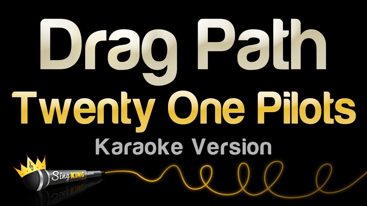 Watch Twenty One Pilots - Drag Path (Karaoke Version) on YouTube Watch Twenty One Pilots - Drag Path (Karaoke Version) on YouTube