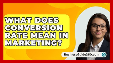 What Does Conversion Rate Mean In Marketing? - BusinessGuide360.com