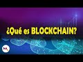 Qué es una CADENA DE BLOQUES (Blockchain)