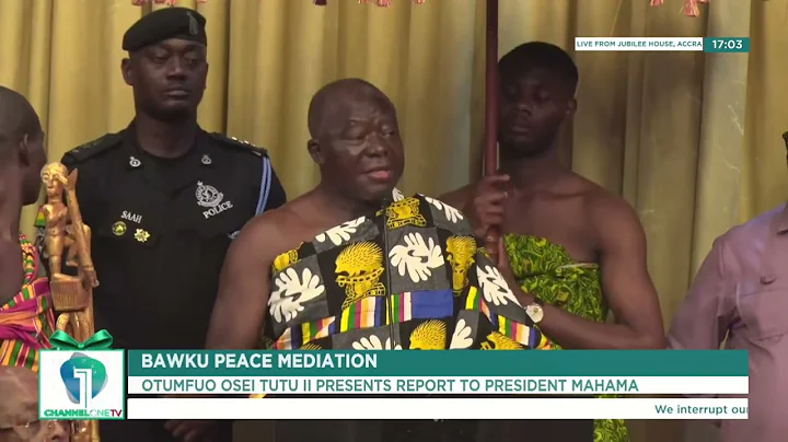 FULL REPORT: Bawku Mediation Report by Asantehene Osei Tutu II to President Mahama