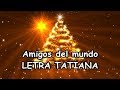 Amigos del mundo Tatiana Letra Mejor versión Happy Xmas war is over