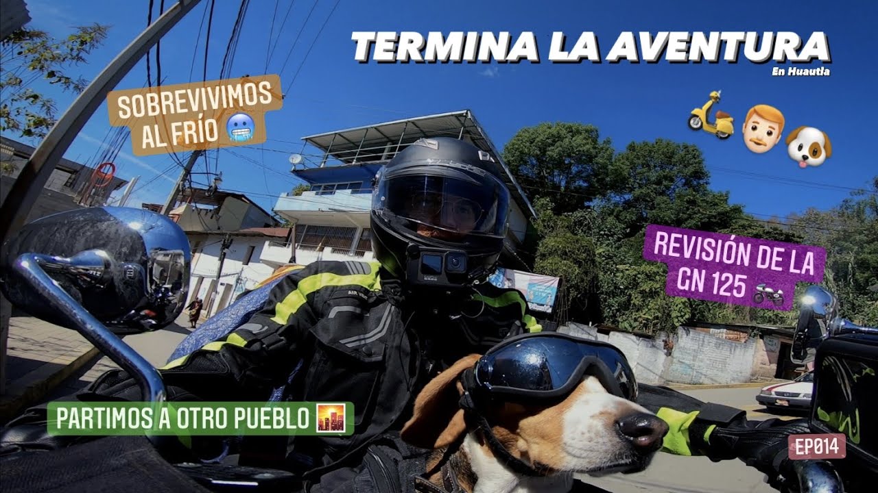 Nos despedimos y PARTIMOS de Huautla, Oaxaca |  SUZUKI GN 125 | EP014 🏍🐶👨🏻‍🦰🇲🇽