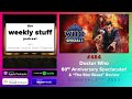 Doctor who 60th anniversary spectacular  the star beast review  the weekly stuff podcast 484