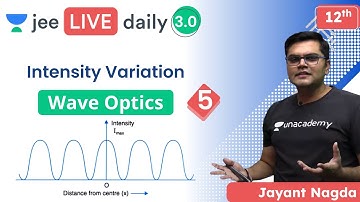 JEE: Wave Optics L5 | Intensity Variation | Unacademy JEE | JEE Physics | Jayant Nagda