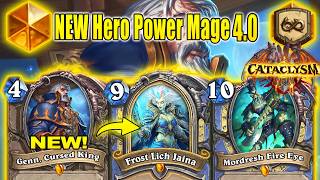NEW Hero Power Mage 4.0 Deck With Genn & Frost Lich Jaina To Play At CATACLYSM | Hearthstone