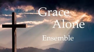 Ensemble - Grace Alone