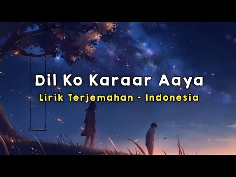 Dil Ko Karaar Aaya  Lirik   Terjemahan Indonesia