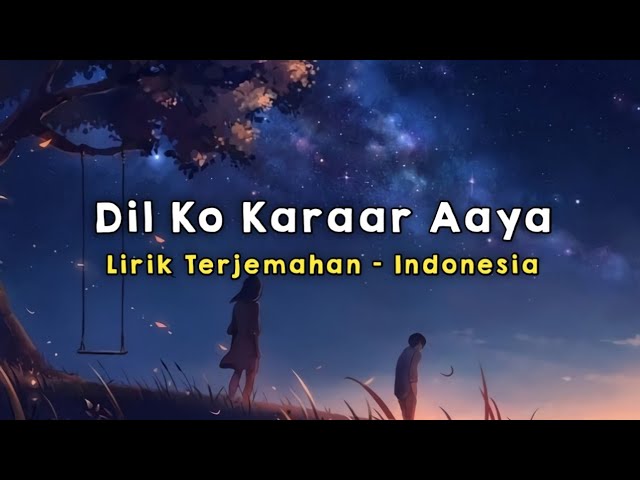 Dil Ko Karaar Aaya | Lirik - Terjemahan Indonesia class=