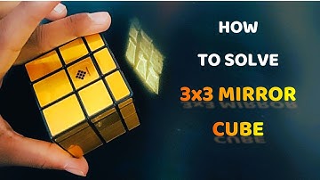 HOW TO SOLVE 3X3 MIRROR CUBE BY KAPIL BHATT