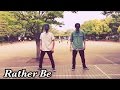 Rather Be で踊ってみた！