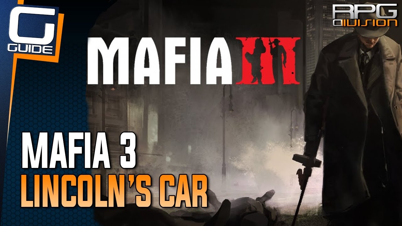 Mafia 3 Guide How to get Lincoln's Muscle Car Back YouTube