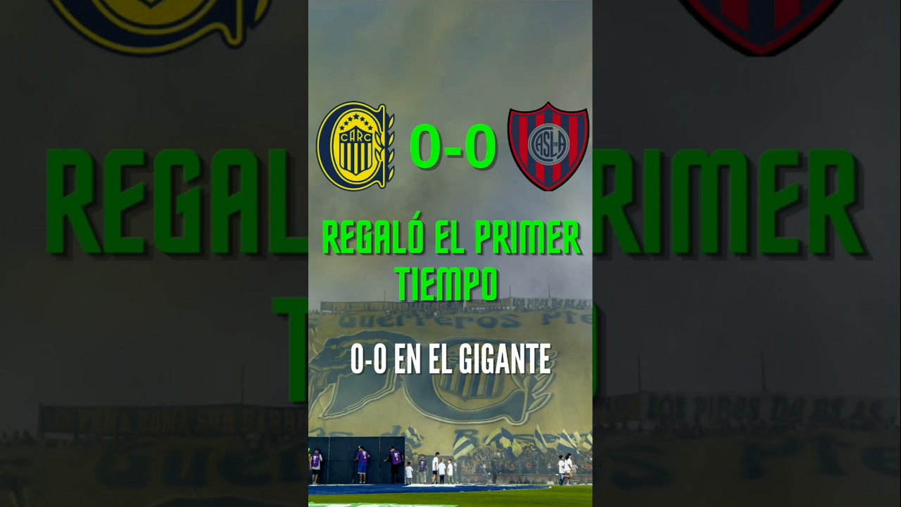 Empate sin goles entre Rosario Central y San Lorenzo en el Gigante de ...