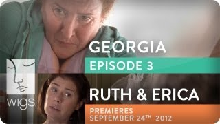 Georgia (+ Ruth & Erica Trailer) | Ep. 3 of 3 | Feat. Mary Elizabeth Ellis | WIGS