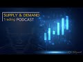 Supply and Demand Trading Podcast 🔵Risk Management