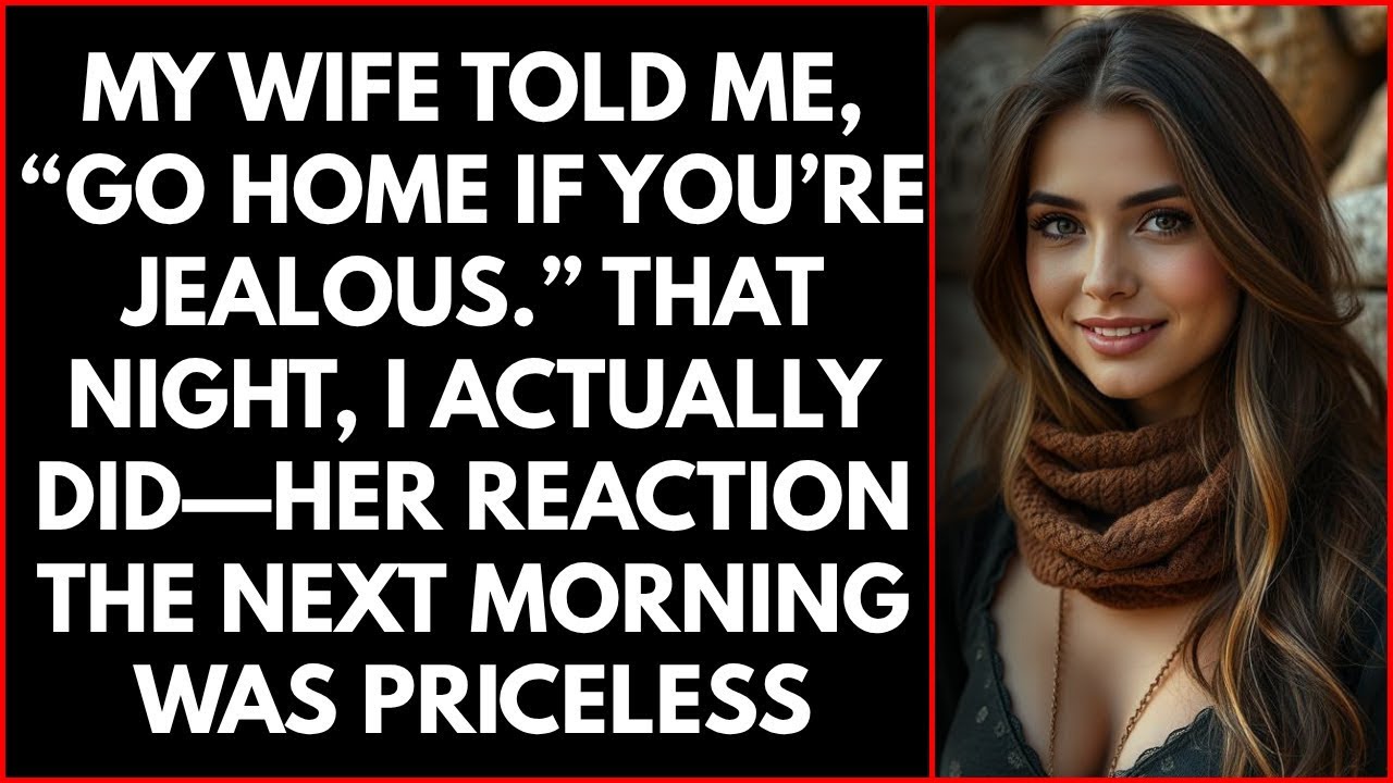 My Wife Told Me, “Go Home If You’re Jealous ” That Night, I Actually Did—Her Reaction the 