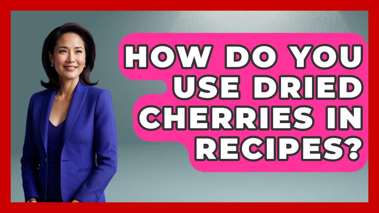 How Do You Use Dried Cherries In Recipes? - The Midwest Guru