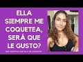 Ella me coquetea, que significa? (Cómo saber si le gusto a una mujer)