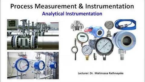 Process Measurement & Instrumentation Lecture 07 - Analytical Instrumentation