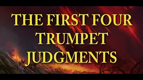 The First Four Trumpet Judgments - Revelation Seri...