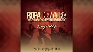 Peace Gospel Singers Choir ft Kuda Mutsvene-Ropa nemvura