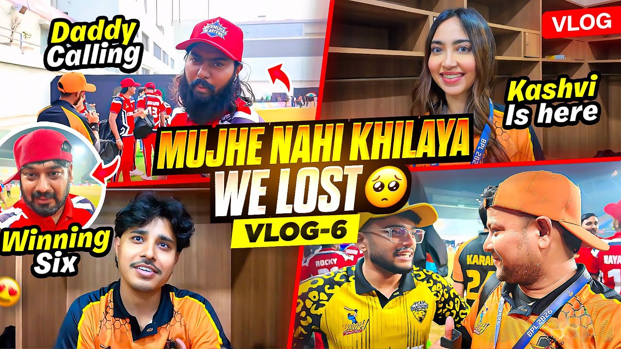 Merko Khilaya Nahi Isliye Haar Gaye | BPL Vlog 6