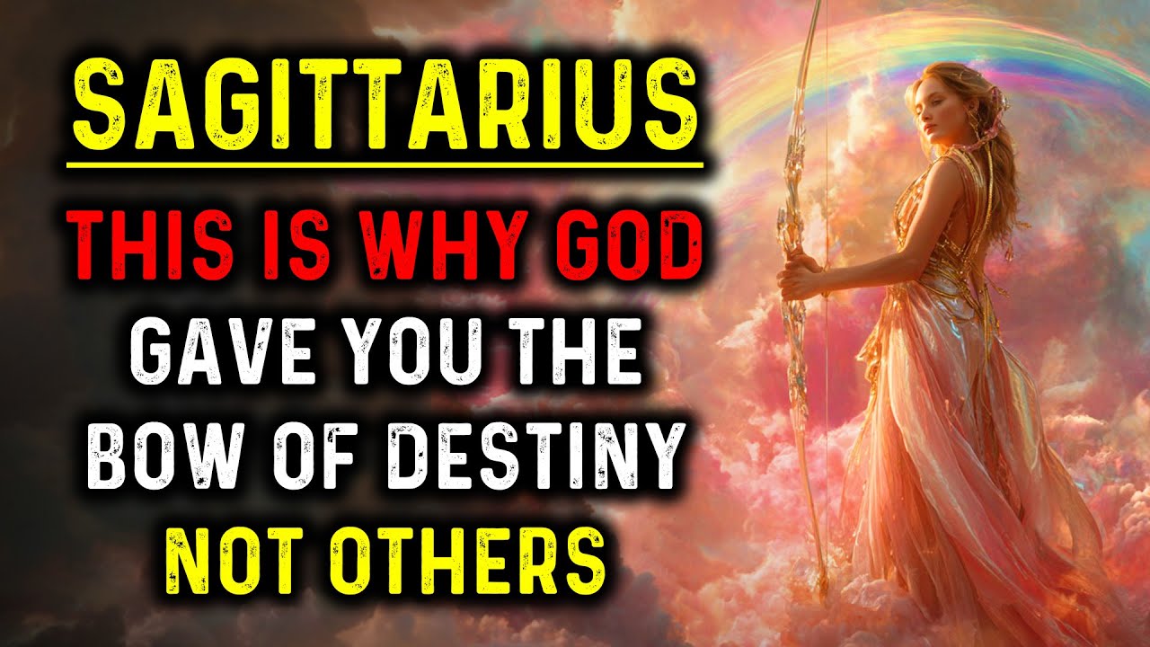 SAGITTARIUS ♐ This is Why GOD Gave You The Bow Of Destiny 🏹 Not Others 🙏