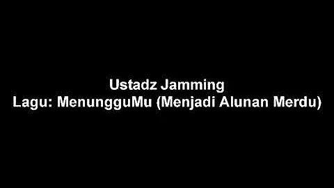 Sucker Head for Ustadz Jamming - MenungguMu (Menjadi Alunan Merdu)
