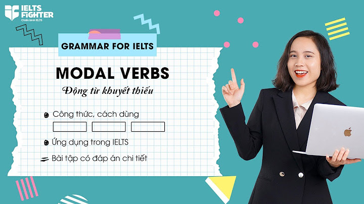 Bài tập về modal verbs có đáp án năm 2024