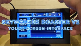 Skywalker Roaster V2 - Touch Interface overview