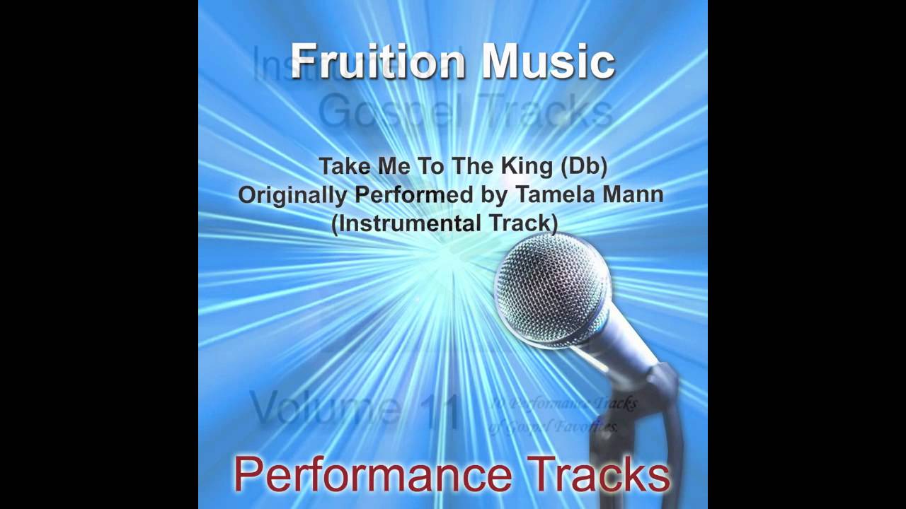 Take Me To The King (Db) Originally Performed by Tamela Mann