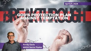 Manassas SDA Church Live 04-27-2024 Randy Davis: God's Protection Plan Against Temptation