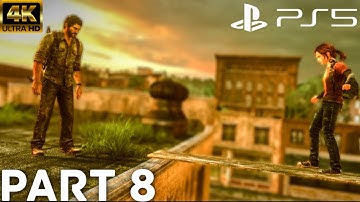 THE LAST OF US REMASTERED PS5 Gameplay Walkthrough Part 8 [4K 60FPS] - No Commentary (FULL GAME)