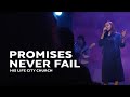 Promises Never Fail | His Life City Church