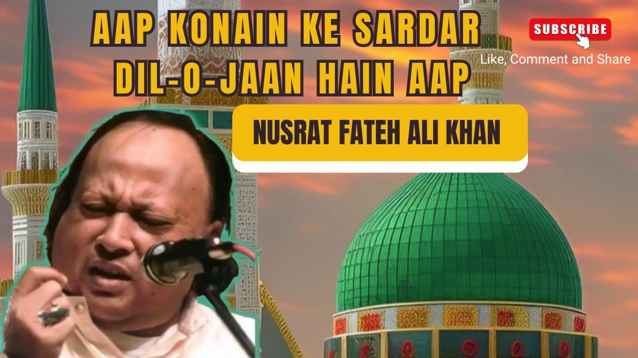 Aap Konain Ke Sardar Dil-O-Jaan Hain Aap | Nusrat Fateh Ali Khan Qawwal