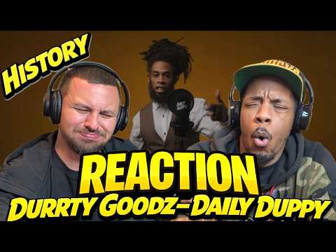 One For The History Books - DURRTY GOODZ | DAILY DUPPY | REACTION
