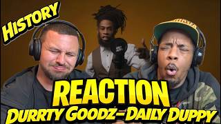 One For The History Books - DURRTY GOODZ | DAILY DUPPY | REACTION