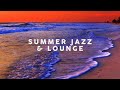 Summer Jazz & Lounge - Playlist 2020
