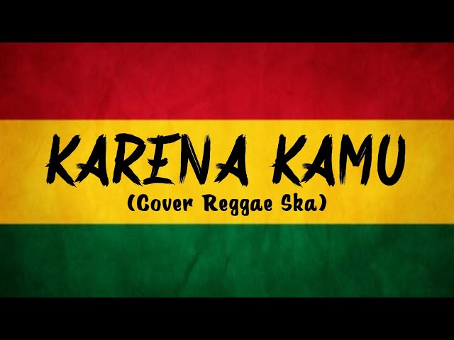 GEISHA - KARENA KAMU (Cover Reggae Ska By As Tone) class=