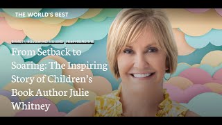 From Setback to Soaring: The Inspiring Story of Children’s Book Author Julie Whitney
