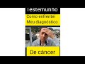 Como estou enfrentando o diagnóstico de. câncer!