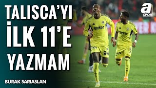 Anderson Taliscayı Hiçbir Şekilde İlk 11E Yazmam