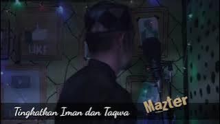 MAZTER - Tingkatkan Iman dan Taqwa