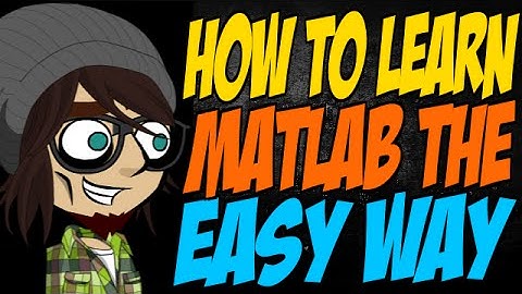 How to Learn MATLAB the Easy Way