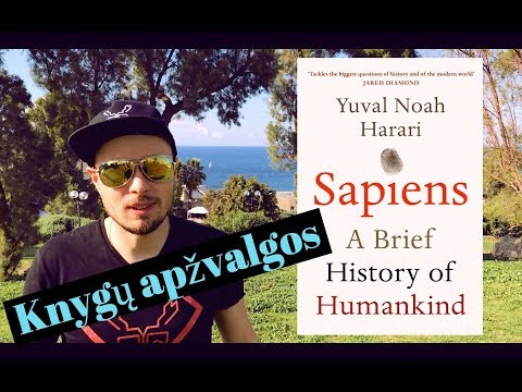 Knygų apžvalgos - Sapiens: Glausta žmonijos istorija | Yuval Noah Harari | knygos