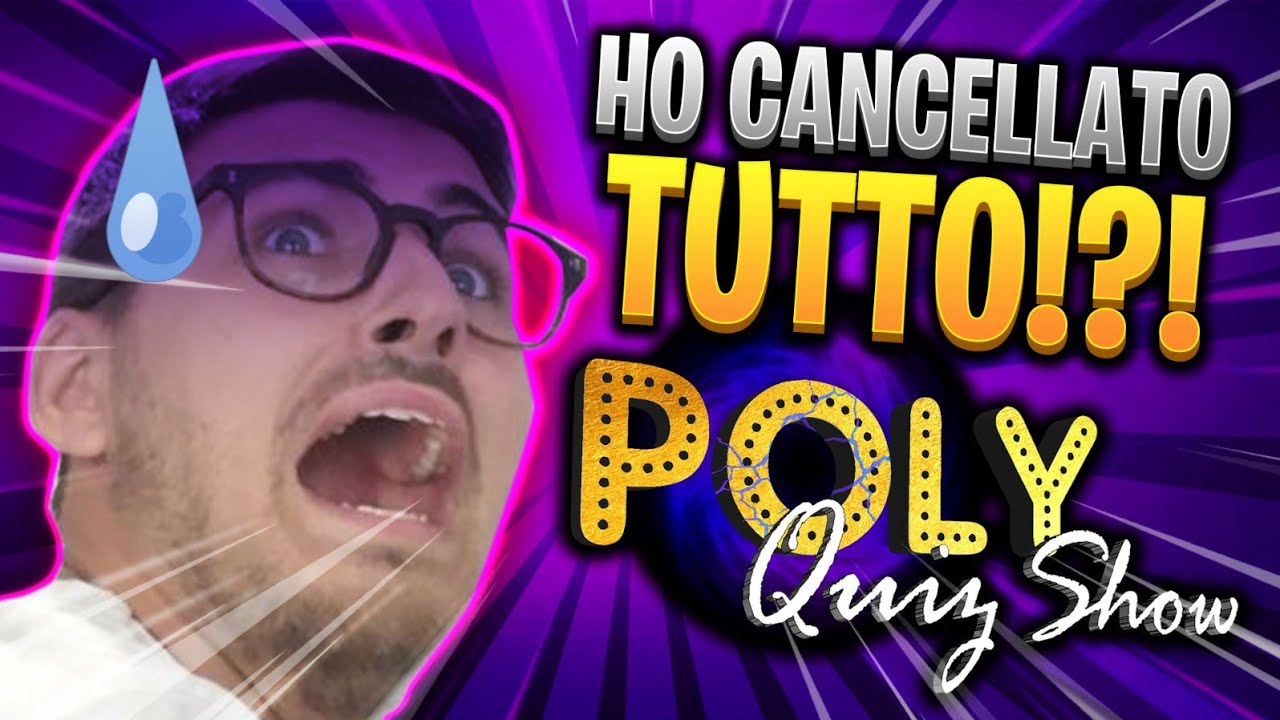 HO CANCELLATO IL QUIZ: NO CLICKBAIT (purtroppo) - YouTube