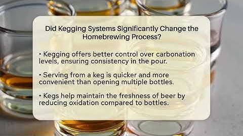 Did Kegging Systems Significantly Change the Homebrewing Process? | The Pint Guy