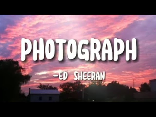 Ed Sheeran Photograph (Lyrics) class=