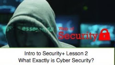 Free Security+ Training Series: Lesson 2 - What is Cyber Security... and Why Should You Care?