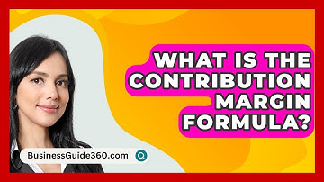 What Is The Contribution Margin Formula? - BusinessGuide360.com