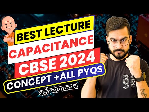 CAPACITANCE CLASS 12 CONCEPT With PYQS PRACTICE | CBSE 2024 PHYSICS | SACHIN SIR